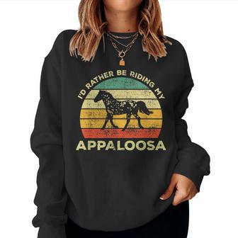 Id Rather Be Riding My Appaloosa Horse Vintage Horse Gift Women Crewneck Graphic Sweatshirt - Seseable