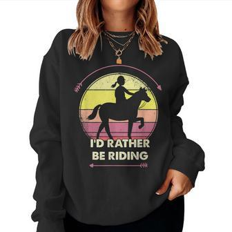Id Rather Be Riding Horse For Girls Women Women Sweatshirt | Mazezy