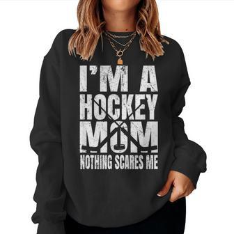 Im A Hockey Mom Nothing Scares Me Funny Bandy Player Women Crewneck Graphic Sweatshirt - Seseable