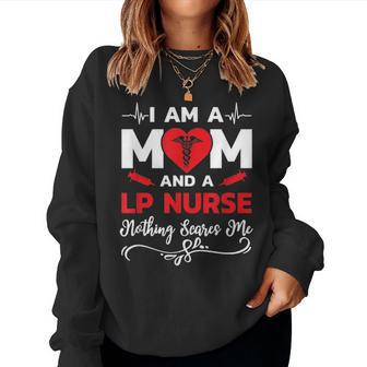 Im A Mom And A Lp Nurse Nothing Scares Me Women Crewneck Graphic Sweatshirt - Seseable