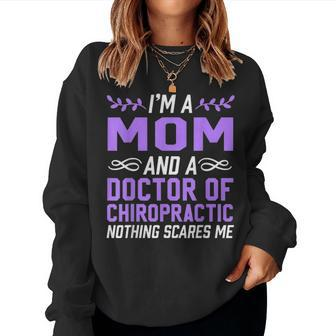 Im A Mom & Doctor Of Chiropractic Nothing Scares Me Women Crewneck Graphic Sweatshirt - Seseable