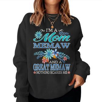Im A Mom Memaw And A Great Memaw Nothing Scares Me Women Crewneck Graphic Sweatshirt - Seseable