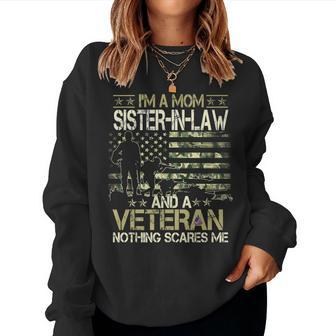 Im A Mom Sister-In-Law And A Veteran Nothing Scares Me Women Crewneck Graphic Sweatshirt - Seseable