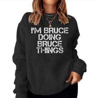 Im Bruce Doing Bruce Things Funny Christmas Gift Idea Women Crewneck Graphic Sweatshirt - Seseable
