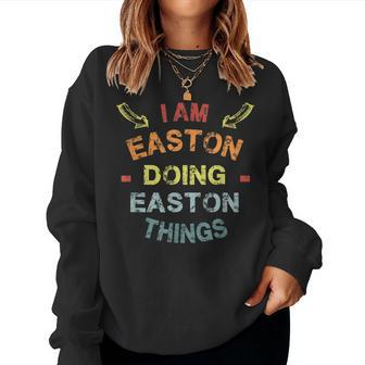 Im Easton Doing Easton Things Cool Funny Christmas Gift Women Crewneck Graphic Sweatshirt - Seseable