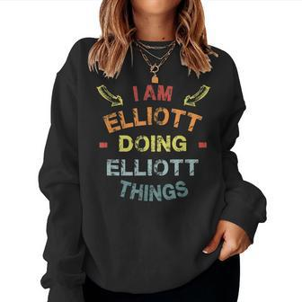 Im Elliott Doing Elliott Things Cool Funny Christmas Gift Women Crewneck Graphic Sweatshirt - Seseable
