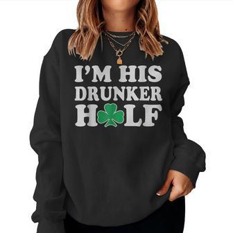 Im His Drunker Half Couples Irish St Patricks Day Women Crewneck Graphic Sweatshirt - Seseable