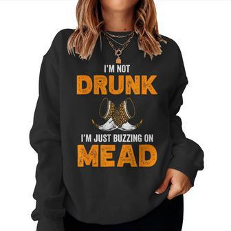 Im Not Drunk Im Just Buzzing On Mead Honey Wine Meadery Women Crewneck Graphic Sweatshirt - Thegiftio UK