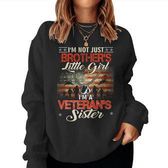 Im Not Just Brothers Little Girl Im A Veterans Sister Women Crewneck Graphic Sweatshirt - Seseable