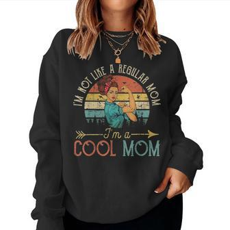 Im Not Like A Regular Mom Im A Cool Mom Mothers Day Women Crewneck Graphic Sweatshirt - Seseable