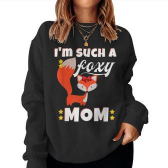 Im Such A Foxy Mom Funny Fox Women Crewneck Graphic Sweatshirt - Seseable