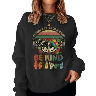 In A World Where You Can Be Anything Be Kind Butterfly Women Crewneck Graphic Sweatshirt - Seseable