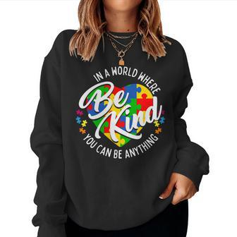 In A World Where You Can Be Anything Be Kind Kindness Women Crewneck Graphic Sweatshirt - Seseable