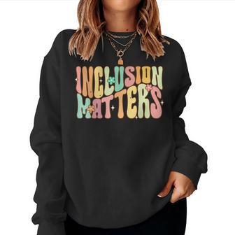 Inclusion Matters Special Education Teacher Autism Awareness Women Crewneck Graphic Sweatshirt - Seseable