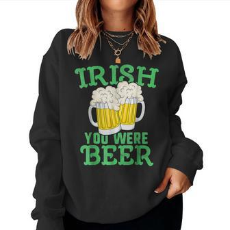 Irish You Were Beer Clover For Funny St Patricks Day 2023 Women Crewneck Graphic Sweatshirt - Seseable