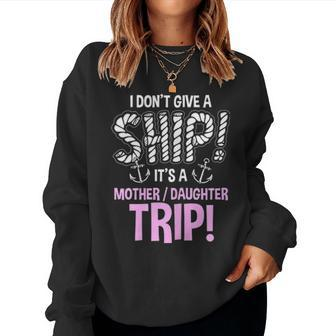 Its A Mother Daughter Trip Cruise Ship Wear Women Crewneck Graphic Sweatshirt - Seseable