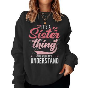 Its A Sister Thing | Funny Women Young Middle Older Sister Women Crewneck Graphic Sweatshirt - Seseable
