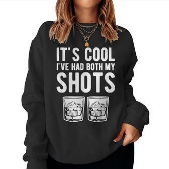 Its Cool Ive Had Both My Shots Two Tequila Whiskey Women Sweatshirt | Mazezy