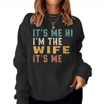 Its Me Hi Im The Wife Its Me Funny Dad Wife Women Crewneck Graphic Sweatshirt - Thegiftio UK