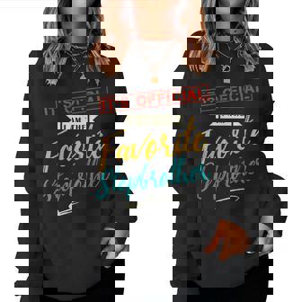 Its Official Im The Favorite Stepbrother From Sister Women Sweatshirt | Mazezy