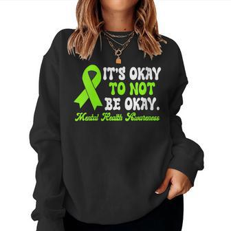 Womens Its Okay To Not Be Okay Mental Health Awareness Day Ribbon Women Sweatshirt | Mazezy