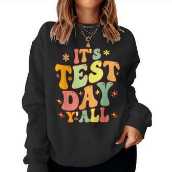 Its Test Day Yall Testing Day For Teacher Or Student Women Sweatshirt | Mazezy