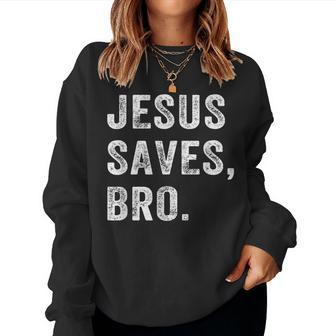 Jesus Saves Bro Vintage Christian Religious Faith Women Sweatshirt | Mazezy