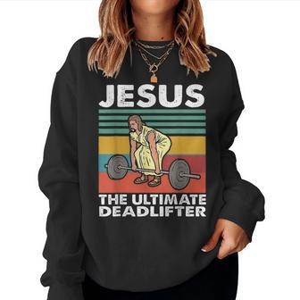 Jesus The Ultimate Deadlifter Funny Jesus Lifting Gym  Women Crewneck Graphic Sweatshirt