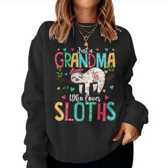 Just A Grandma Who Loves Sloths Funny Mothers Day Gifts Women Crewneck Graphic Sweatshirt - Seseable