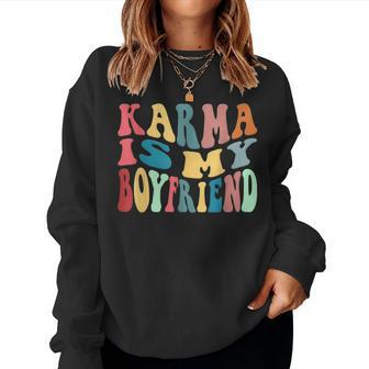 Karma Is My Boyfriend Karma Is Cat Sarcastic Music Women Sweatshirt | Mazezy