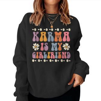 Karma Is My Girlfriend Hippie Flower Sarcastic Boyfriend Women Crewneck Graphic Sweatshirt - Thegiftio UK