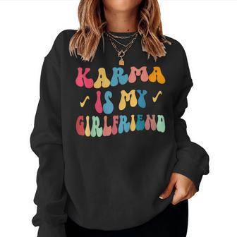 Karma Is My Girlfriend Karma Funny Karma Sarcastic Women Crewneck Graphic Sweatshirt - Thegiftio UK