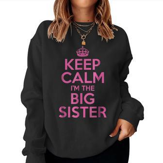 Keep Calm Im The Big Sister Pink Idea T Women Sweatshirt | Mazezy