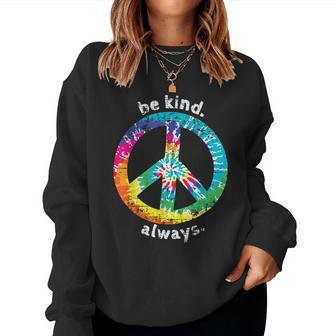 Be Kind Always Tie Dye Peace Sign Hippie Style T Women Sweatshirt | Mazezy