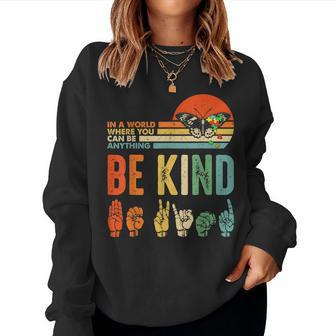 Be Kind Autism Awareness Asl Mom Teacher Kindness Women Sweatshirt | Mazezy