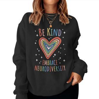 Be Kind Embrace Neurodiversity Heart – Adhd Asd Autism Women Sweatshirt