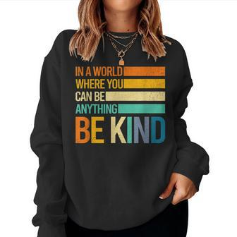 Be Kind Inspirational Positive Vibes Kindness Positive Quote Women Sweatshirt | Mazezy