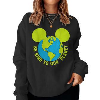 Be Kind To Our Planet Earth Day Lovers Women Sweatshirt | Mazezy