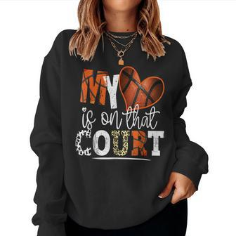 Leopard Basketball Mom My Heart Is On That Court Basketball Women Sweatshirt | Mazezy