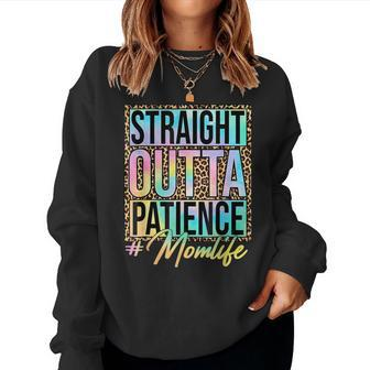 Leopard Tie Dye Straight Outta Patience Mom Life Women Sweatshirt | Mazezy