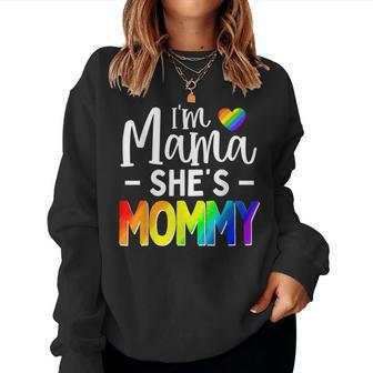 Lesbian Mom Gay Pride Im Mama Shes Mommy Lgbt Women Sweatshirt | Mazezy
