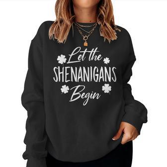 Womens Let The Shenanigans Begin Drinking St Patricks Day Women Sweatshirt | Mazezy