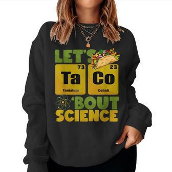 Lets Tacos Bout Science Cinco De Mayo Funny Teacher Women Crewneck Graphic Sweatshirt - Thegiftio UK