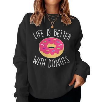 Life Is Better With Donuts Funny Coffee Lover Gift Women Mom Women Crewneck Graphic Sweatshirt - Seseable