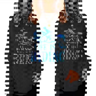 Life Is Riding Horses Equestrian Rider Girl Show Jumper Mom Women Crewneck Graphic Sweatshirt | Seseable CA