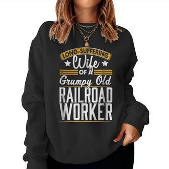 Long Suffering Wife Grumpy Old Railroad Worker Women Sweatshirt | Mazezy