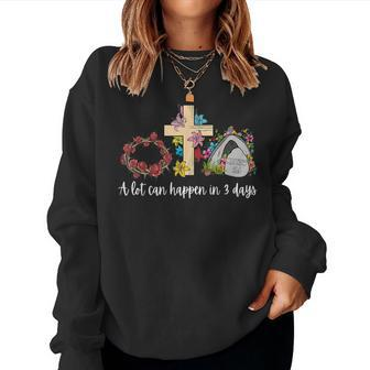 A Lot Can Happen In 3 Days Floral Retro Vintage Easter Day Women Sweatshirt | Mazezy