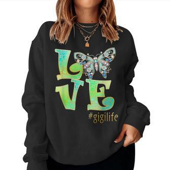 Love Gigi Life Butterfly Art Mothers Day Gift For Mom Women Women Crewneck Graphic Sweatshirt - Seseable