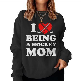 I Love Being A Hockey Mom Costume Hockey Player Mommy Women Sweatshirt | Mazezy
