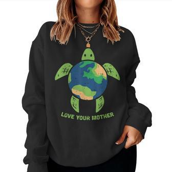 Love Your Mother Earth Day Recycle Turtle Environment Women Sweatshirt | Mazezy